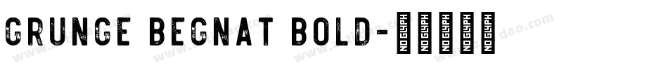 Grunge Begnat Bold字体转换